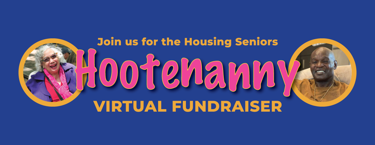 Housing Seniors Hootenanny Virtual Fundraiser 2025